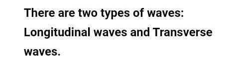 Name two types of sound wave​