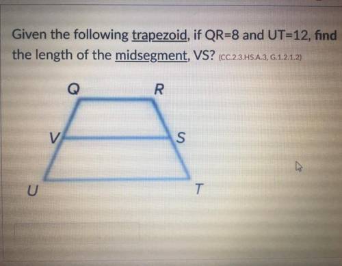 Given the following trapezoid, if QR=8 and UT=12, find the length of the midsegment VS?