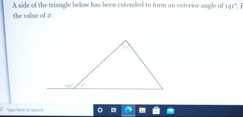 A side of the triangle below has been extended to form an exterior angle of the triangle below has