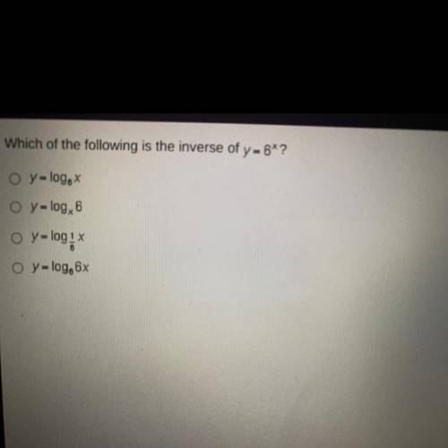 Which of the following is the inverse of y=6^x
