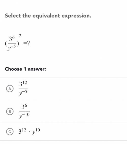 Select the equivalent expression . ( 3^ 6 y^ -5 )^ 2 =?
