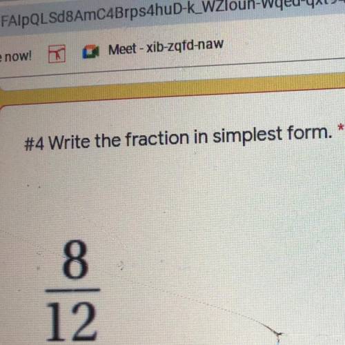 Write the fraction in simplest form. *
8/12