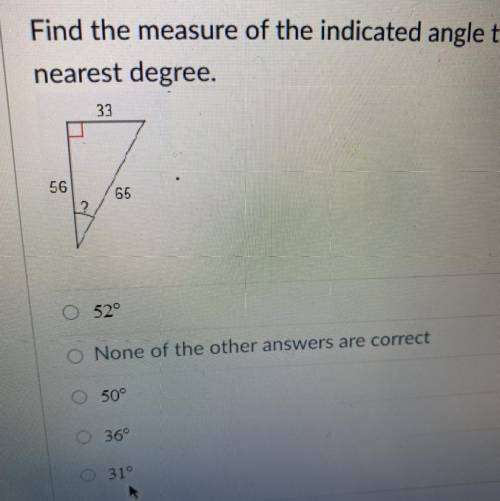 Find the measure of the indicated angle to the nearest degree.
PLS URGENT HELP