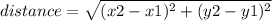 distance = \sqrt{(x2-x1)^2+(y2-y1)^2}