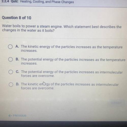 Water boils to power a steam engine. Which statement best describes the changes in the water as it