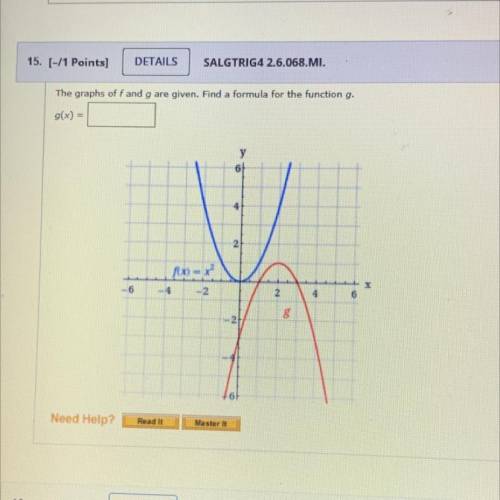 The graphs of fand g are given. Find a formula for the function g.

g(x) =
y
6
X
6
6
4
2
2
4
8