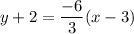 y + 2 = \dfrac{-6}{3}(x - 3)