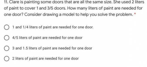 Clare is painting some doors that are all the same size. She used 2 liters of paint to cover 1 and