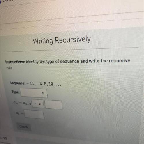 Instructions: Identify the type of sequence and write the recursive
rule.