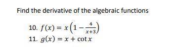 Find the derivative of the algebraic functions