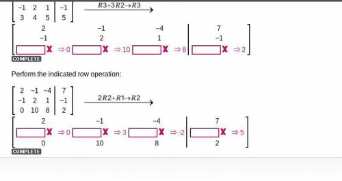 Perform the indicated row operation:
2 −1 −4 7