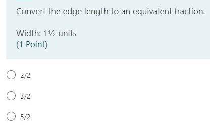 Cover the edge length to an equivalent fraction.