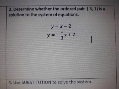 Determine whether the order pair (3,1) is a solution to the system of equations