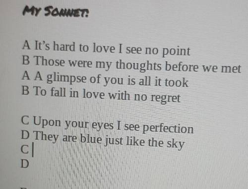 So I'm writing a sonnet, but I don't know how to continue it. My teacher said I don't have to use E