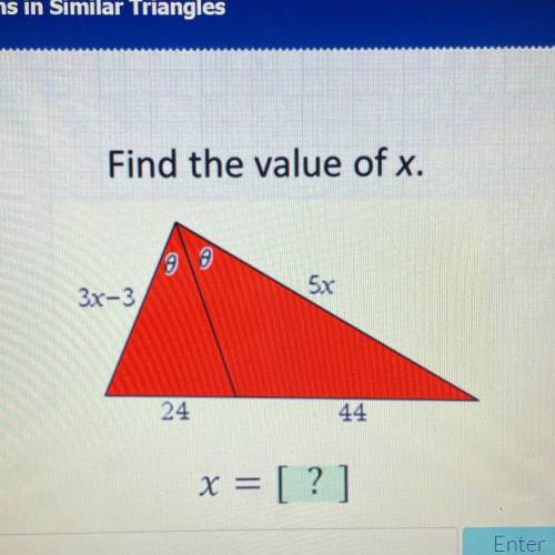 PLEASE HELP!!
Find the value of x.
5x
3x-3
24
44
x = [?]
Enter