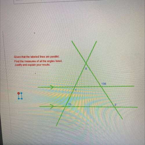 GEOMETRY Find the measures of all the angles listed and if the line is parallel explain how?