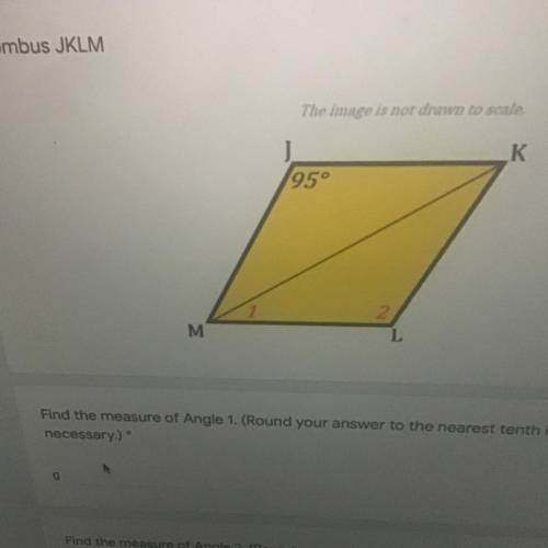 Rhombus (JKLM need help please)
Find the measure of angles 1 & 2