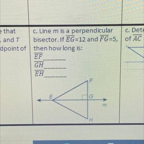 C. Line m is a perpendicular
bisector. If EG=12 and FG=5,
of then how long is: