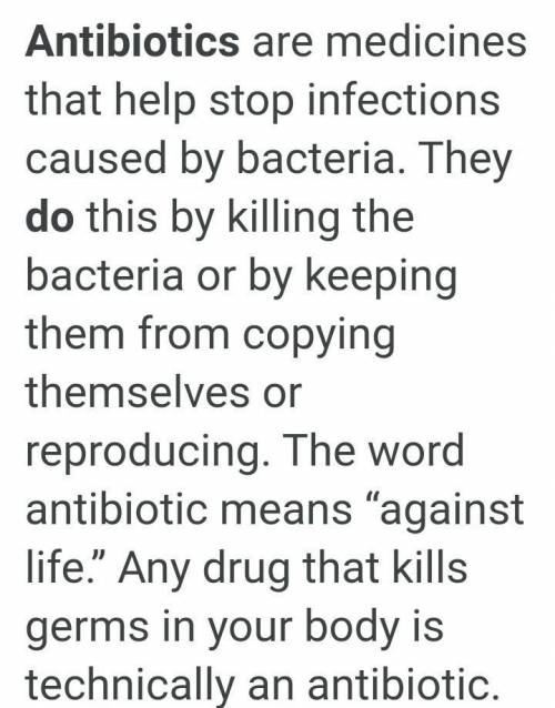 How do antibiotics work? Note: you will not be given credit for simply stating “they prevent bacteri