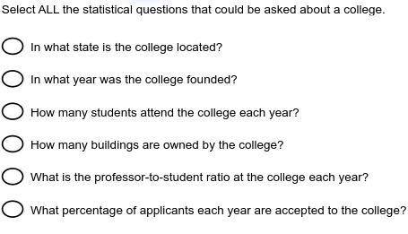 Select ALL the statistical questions that could be asked about a college?