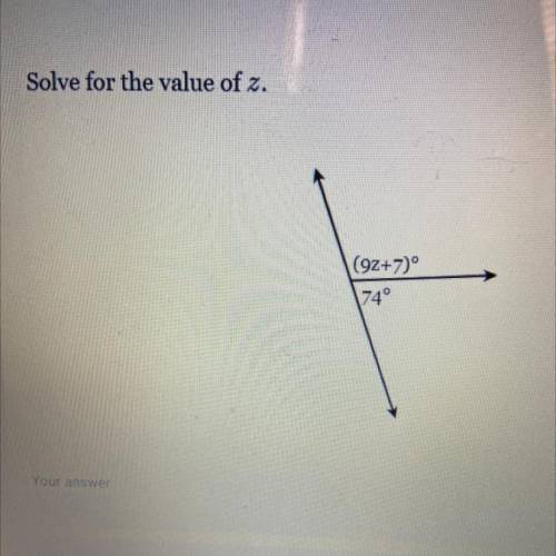 Solve for the value of z.
(9z+7)
74°