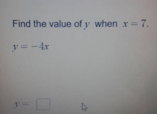 Find the value of y when x=7​
