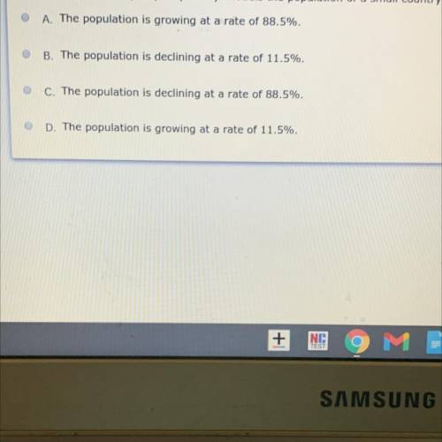 HELP I NEED HELP ASAP

The function f(t)=1,500,000(0.885)^t models the population of a small count