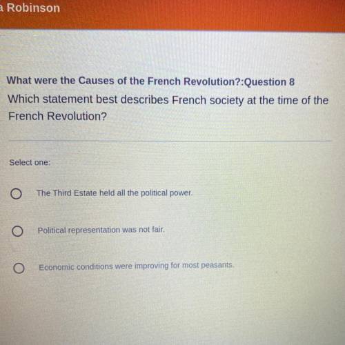 Which statement best describes French society at the time of the
French Revolution?