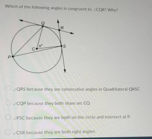 Which of the following angles is congruent to <CQR? why?​