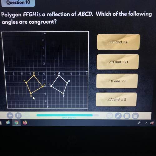 Polygon EFGH is a reflection of ABCD. Which of the following

angles are congruent?
у.
8
ZC and ZF