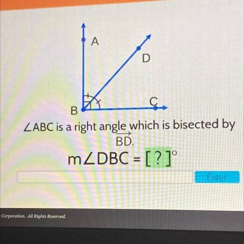 Pls help , will mark branliest

A
C
B
ZABC is a right angle which is bisected by
BD.
mZDBC = [?]°