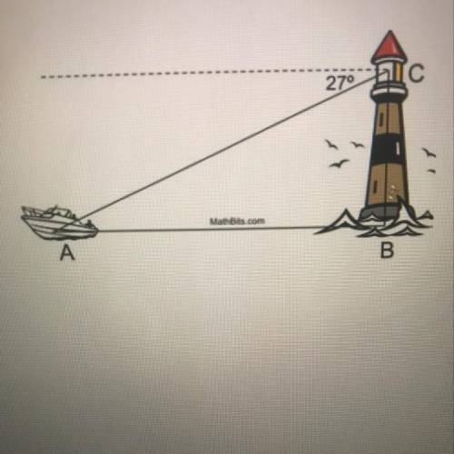 10. A lighthouse operator spots a stationary boat at an angle of depression of 27°. If the top

of