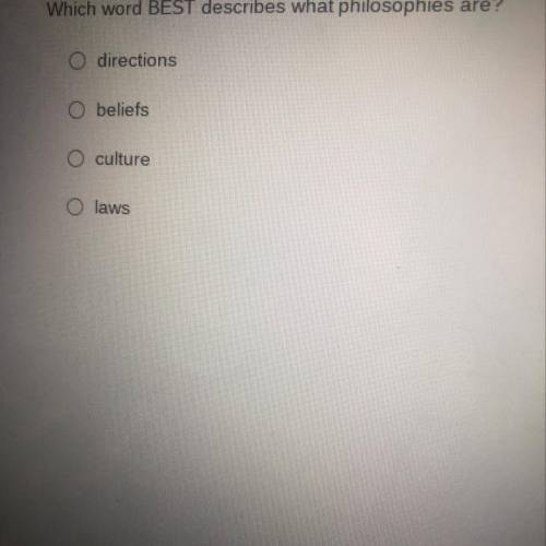 Which word BEST describes what philosophies are?