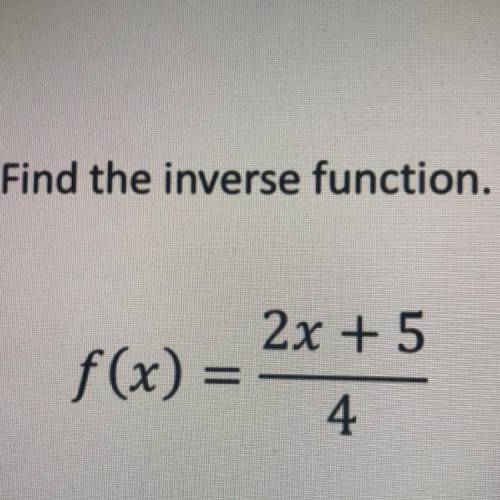 F(x)=2x+5
———
4
Find the inverse