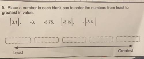 5. Place a number in each blank box to order the numbers from least to
greatest in value.