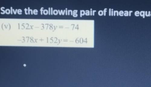 Solve the pair of linear equations....Please help me by solving this!​