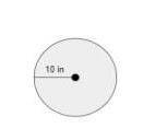 What is the AREA of the given circle? 
62.83 in²
157.08in²
314.16 in²
628.32 in²