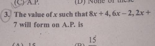 The value if x such that 8x+4, 6x-2, 2x+7 from an A.P. is
