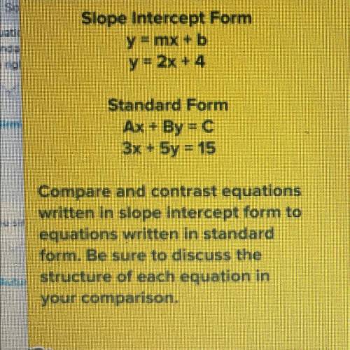 Slope Intercept Form

y = mx + b
y = 2x + 4
Writing in
Mathematics
Standard Form
Ax + By = C
3x +