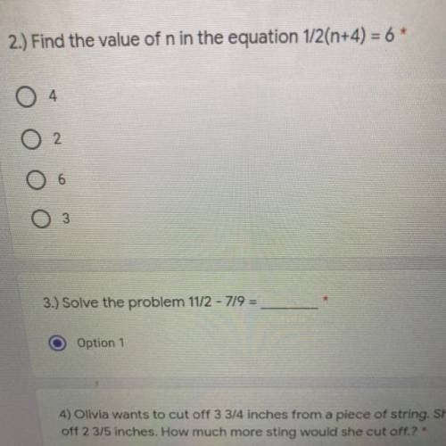 2.) Find the value of n in the equation 1/2(n+4) = 6 *