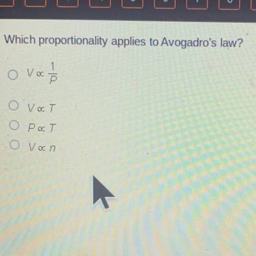Which proportionality applies to Avogadro's law?

Ο O Vac
1 0 1 / 3
ovat
Ο O POT
Ο ν α η