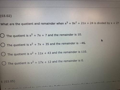 HELP!!! What are the quotient and remainder when x^3 + 9x^2 + 21x + 24 is divided by x + 2? PLEASE