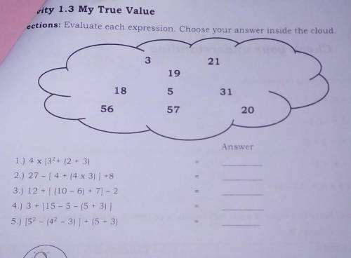 Activity 1.3 My True Value

Directions: Evaluate each expression. Choose your answer inside the cl