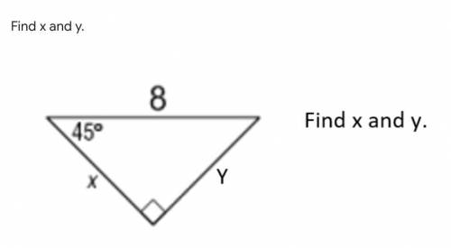Find x and y
(45-45-90 formula)