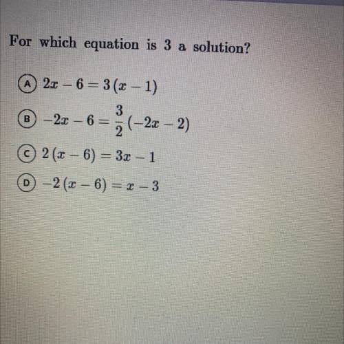 For which equation is 3 a solution(I need help)