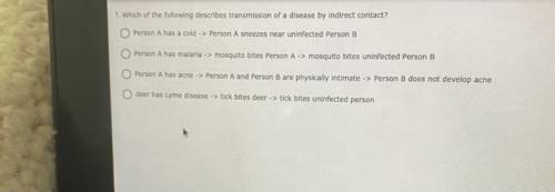 FAST HELP

1. Which of the following describes transmission of a disease by Indirect contact?
Pers