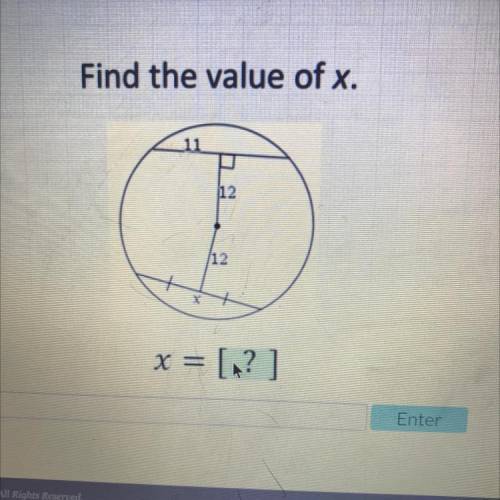 Find the value of x.
12
12
x = [?]