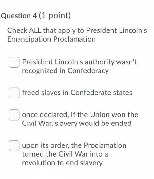 Check ALL that apply to President Lincoln's Emancipation Proclamation​