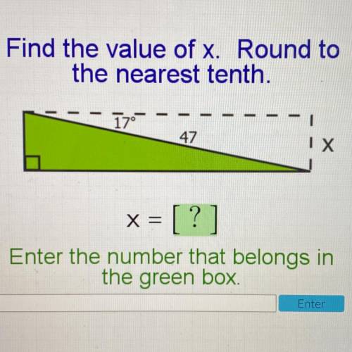 Find the value of x. Round to

the nearest tenth.
170
47
IX
x = [ ?
Enter the number that belongs