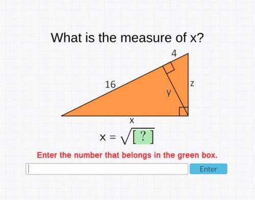 What is the measure of x? 4 16 
x=
please only answer if you know 100%